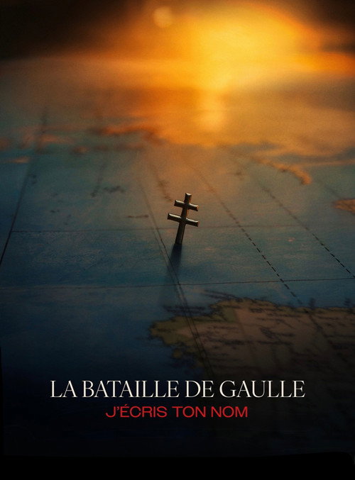 La Bataille De Gaulle – J&rsquo;écris ton NOM